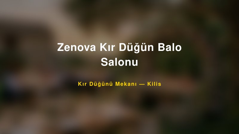 Zenova Kır Düğün Balo Salonu Kilis Kır Düğünü Mekanı