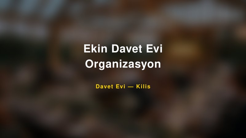 Ekin Davet Evi Organizasyon Nişan ve Davet Organizasyonu İpuçları — 1